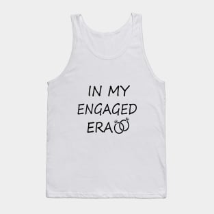 In my Engaged Era Tank Top